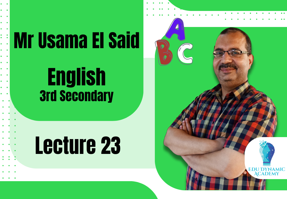 Mr. Usama El Said | 3rd Secondary | Lecture 23 : Unit 12 part 1